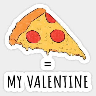 Pizza Is My Valentine Sticker